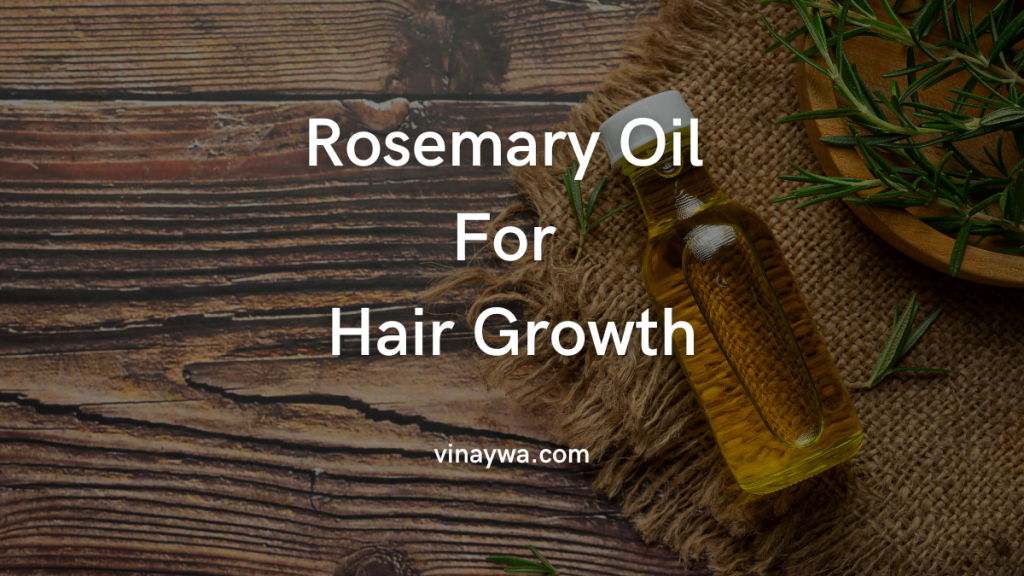 Rosemary Oil For Hair Growth